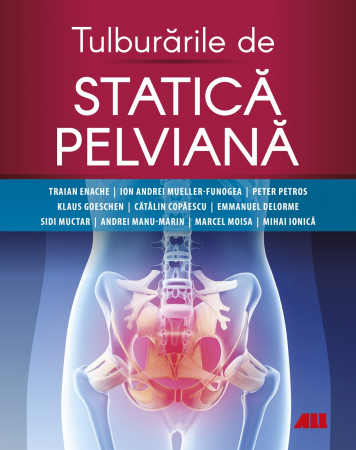 Medicine - Pelvic Static Disorders - Traian Enache, Ion Andrei Mueller-Funogea, Peter Petros, Klaus Goeschen, Emmanuel Delorme