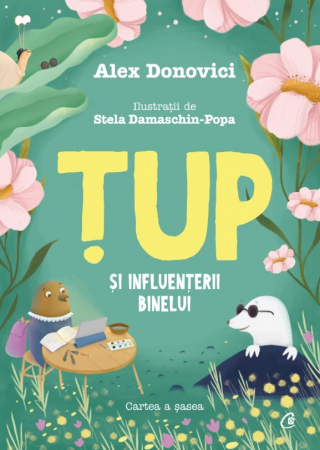 Leisure - Tup and the Influencers of Good. The sixth book - Alex Donovici. Illustrations by Stela Damaschin-Popa