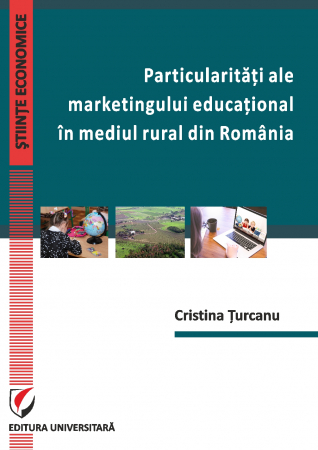 Marketing - Features of educational marketing in rural Romania - Cristina Turcanu