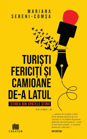 Roman - Turisti fericiti si camioane de-a latul. Stirea din spatele stirii - Mariana Sebeni-Comsa