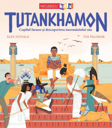 Books for children - Tutankhamun. The child pharaoh and the discovery of his tomb - Alex Novials, Eva Palomar