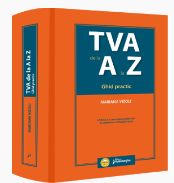 Coduri / Legislație - TVA de la A la Z. Ghid practic. Editia a II-a, revizuita si actualizata - Mariana Vizoli
