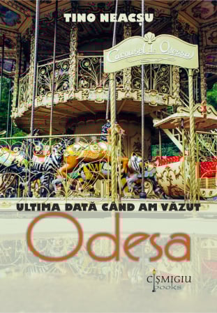Ultima data cand am vazut Odesa - Tino Neacsu