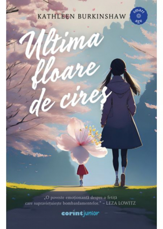 Literatură pentru adolescenți - Ultima floare de cires - Kathleen Burkinshaw
