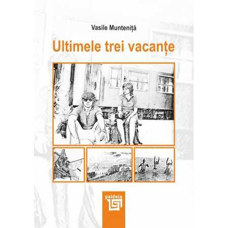 Roman - Ultimele trei vacante - Vasile Muntenita