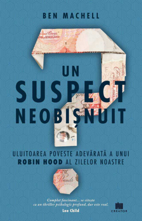 Leisure - An unusual suspect. The astonishing true story of a modern-day Robin Hood - Ben Machell