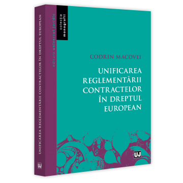 Drept - Unificarea reglementarii contractelor in dreptul european - Codrin Macovei