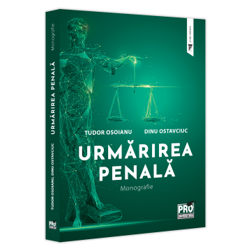 Drept - Urmarirea penala. Monografie - Tudor Osoianu, Dinu Ostavciuc
