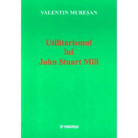 Religion and psilosophy - The utilitarianism of John Stuart Mill - Valentin Muresan