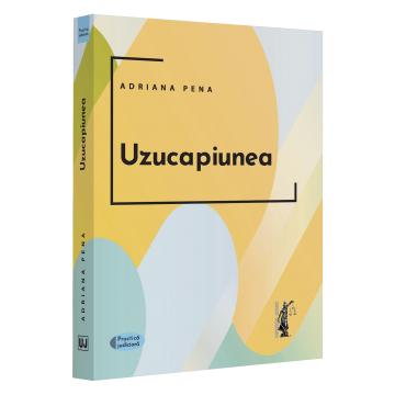Drept - Uzucapiunea 2022 - Adriana Pena
