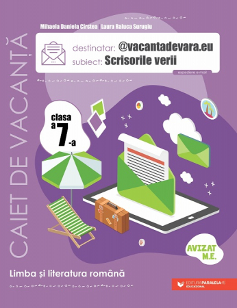 Cartea pentru școală - @vacantadevara.eu. Scrisorile verii. Caiet de antrenament pentru limba si literatura romana. Clasa a VII-a. Editia a IV-a - Mihaela Daniela Cirstea, Laura Raluca Surugiu