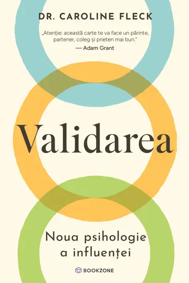 Psihologie - Validarea. Noua psihologie a influentei - Caroline Fleck