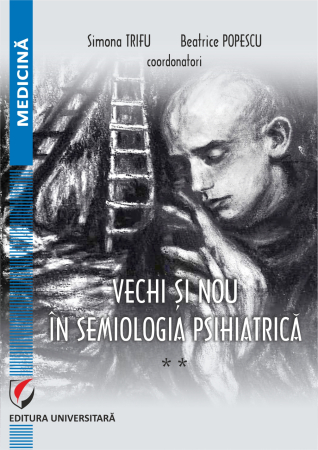 Medicină - Vechi şi nou în semiologia psihiatrică. Vol. 2