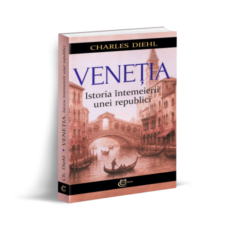 Istorie și științe politice - Venetia. Istoria intemeierii unei republici - Charles Diehl
