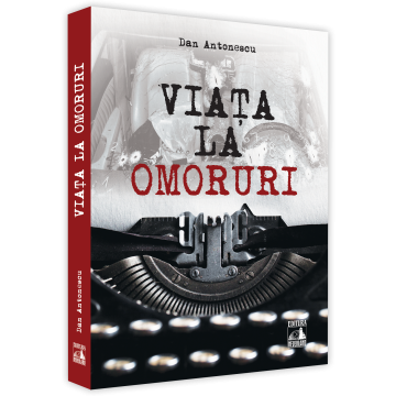 Timp liber - Viata la omoruri - Dan Antonescu