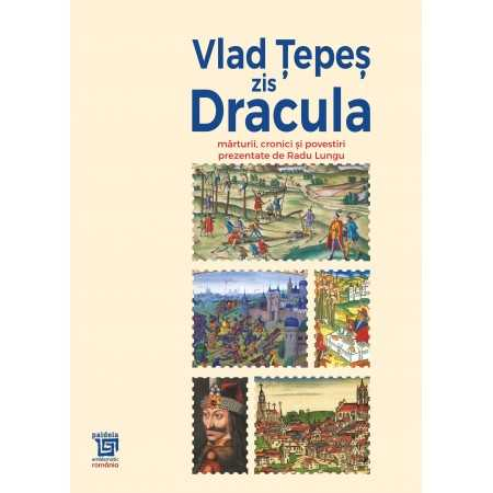 Leisure - Vlad Tepes called Dracula. Testimonies, chronicles and stories presented by Radu Lungu - Radu Lungu