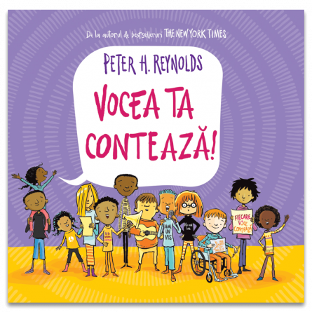 Literatură pentru copii - Povești ilustrate - Vocea ta conteaza! - Peter H. Reynolds