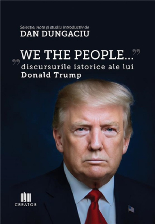 Leisure - We the people. Donald Trump's historic speeches - Dan Dungaciu