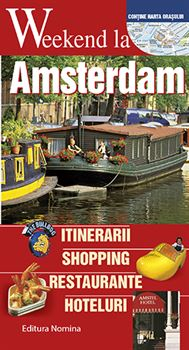 Timp liber - Weekend la Amsterdam. Ghid turistic