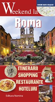 Timp liber - Weekend la Roma. Ghid turistic - Carlo Unnia