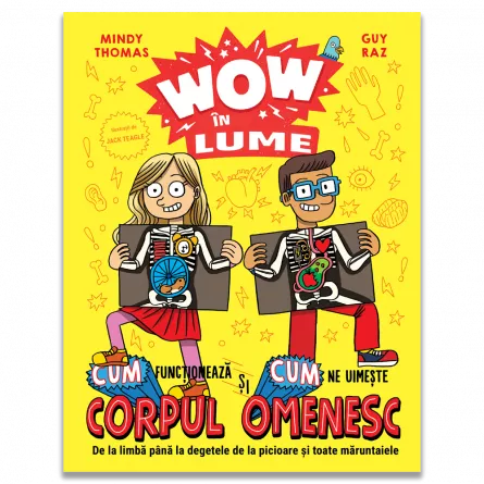 Cărți pentru copii - WOW in lume. Corpul omenesc - Mindy Thomas, Guy Raz