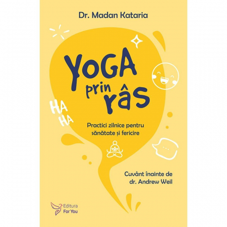 Timp liber - Yoga prin ras. Practici zilnice pentru sanatate si fericire – Dr. Madan Kataria