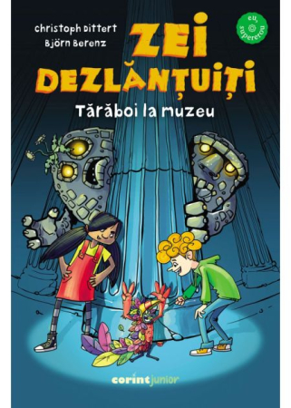 Literatură pentru copii - Zei dezlantuiti. Taraboi la muzeu - Christoph Dittert, Björn Berenz