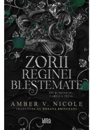 Literatură pentru adolescenți - Zei si monstri. Volumul III. Zorii reginei blestemate - Amber V. Nicole