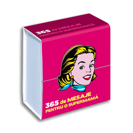 Pentru birou - 365 de mesaje pentru o supermama - calendar