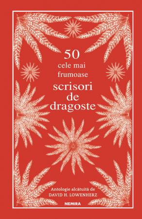 Literatura, fictiune, istorie si biografii - 50 cele mai frumoase scrisori de dragoste