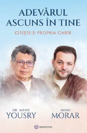 Reduceri - Adevarul ascuns in tine Citește-ți propria carte DR. MENIS YOUSRY Mihai Morar