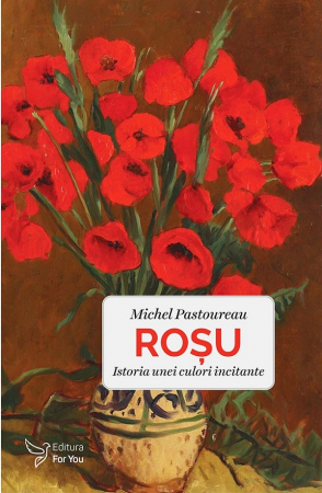 Literatura, fictiune, istorie si biografii - Rosu. Istoria unei culori incitante
