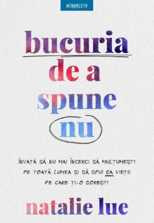 Stil de viata - Bucuria de a spune nu - Natalie Lue
