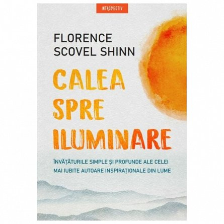 Dezvoltare personala - Calea spre iluminare de Florence Scovel Shinn