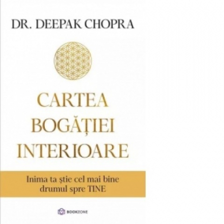 Sanatate si sport - Dr. Deepak Chopra Cartea bogatiei interioare Inima ta știe cel mai bine drumul spre TINE.