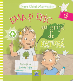 0-2 ani - Ema si Eric au grija de natura