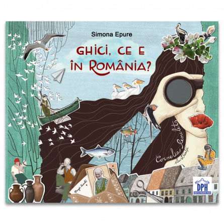 7-10 ani - Ghici, ce e in Romania? de Simona Epure
