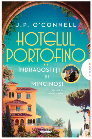 Hotelul Portofino. Îndrăgostiți și mincinoși de J. P. O'Connell