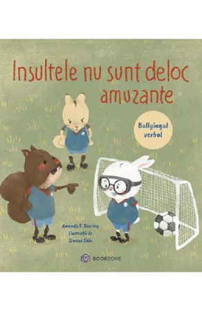 Emotii si bune maniere - Insultele nu sunt deloc amuzante - Amanda F Doering
