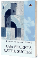 Carti pentru tine, pentru suflet si minte - Usa secreta catre succes Ediatia a ll-a - Florence Scovel Shinn