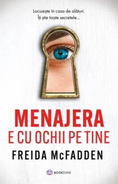 Literatura, fictiune, istorie si biografii - Menajera e cu ochii pe tine de Freida McFadden