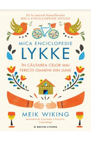 Stil de viata - Mica Enciclopedie Lykke In cautarea celor mai fericiti oameni din lume - Meik Wiking