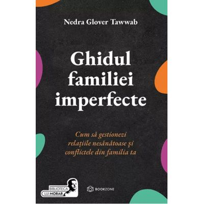 Sanatate si sport - Nedra Glover Tawwab Ghidul familiei imperfecte Cum să gestionezi relațiile nesănătoase și conflictele din familia ta