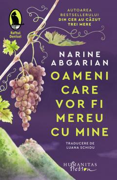 Literatura, fictiune, istorie si biografii - Oameni care vor fi mereu cu mine de Narine Abgarian
