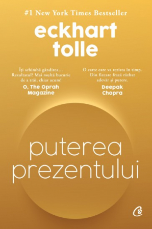 Carti pentru tine, pentru suflet si minte - Puterea prezentului de Eckhart Tolle