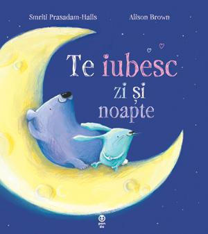0-2 ani - Te iubesc zi şi noapte