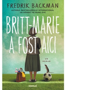 Reduceri - Britt-Marie a fost aici - Fredrik Backman