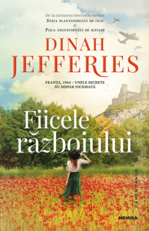 Literatura, fictiune, istorie si biografii - Fiicele războiului de Dinah Jefferies