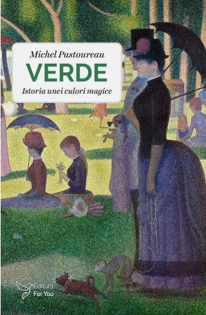 Literatura, fictiune, istorie si biografii - Verde. Istoria unei culori magice - Michel Pastoureau