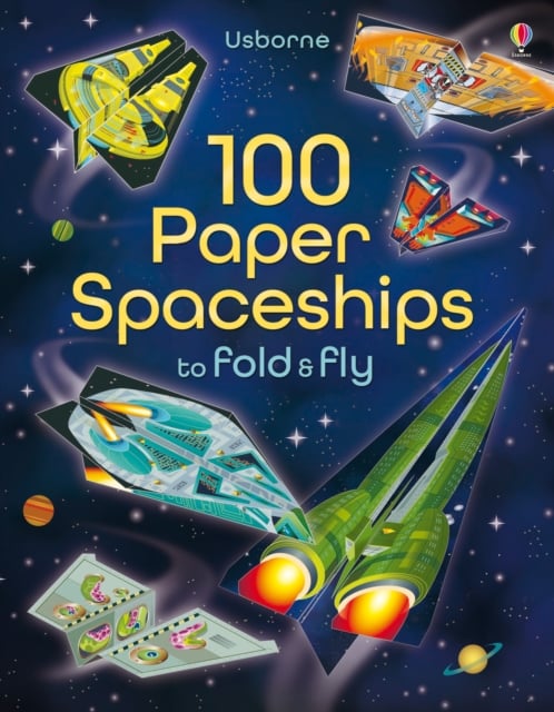 100 Paper Spaceships to fold and fly [1]